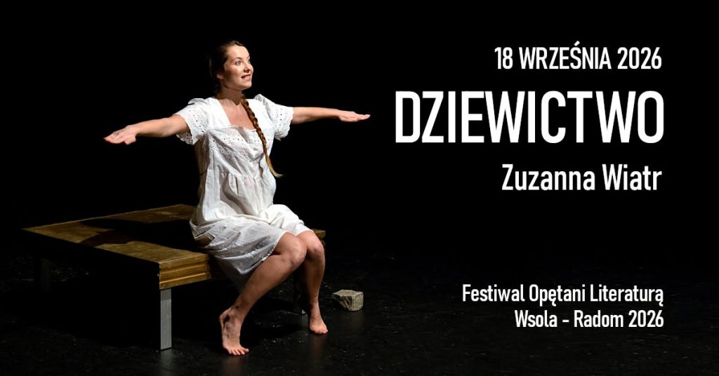 ,,Dziewictwo” monodram Zuzanny Wiatr