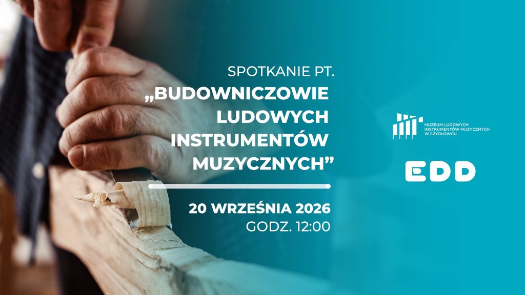 Europejskie Dni Dziedzictwa: Budowniczowie ludowych instrumentów muzycznych