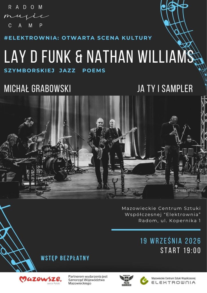 Elektrownia: Otwarta Scena Kultury. Lay D Funk & Nathan Williams, Michał Grabowski oraz Ja Ty i Sampler