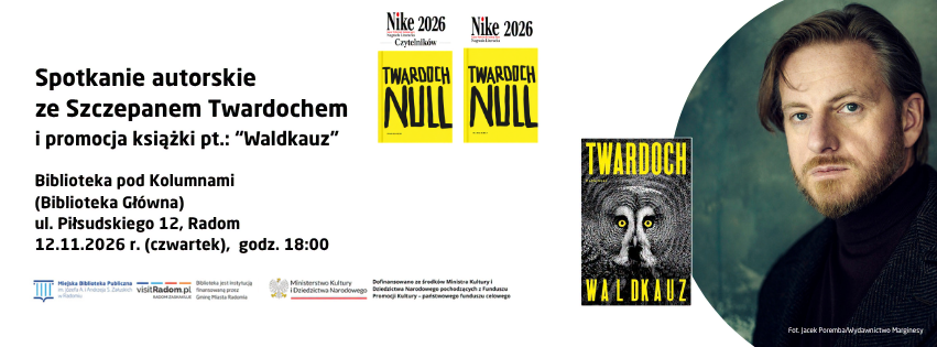 Spotkanie autorskie ze Szczepanem Twardochem i promocja książki pt.: „Waldkauz”  