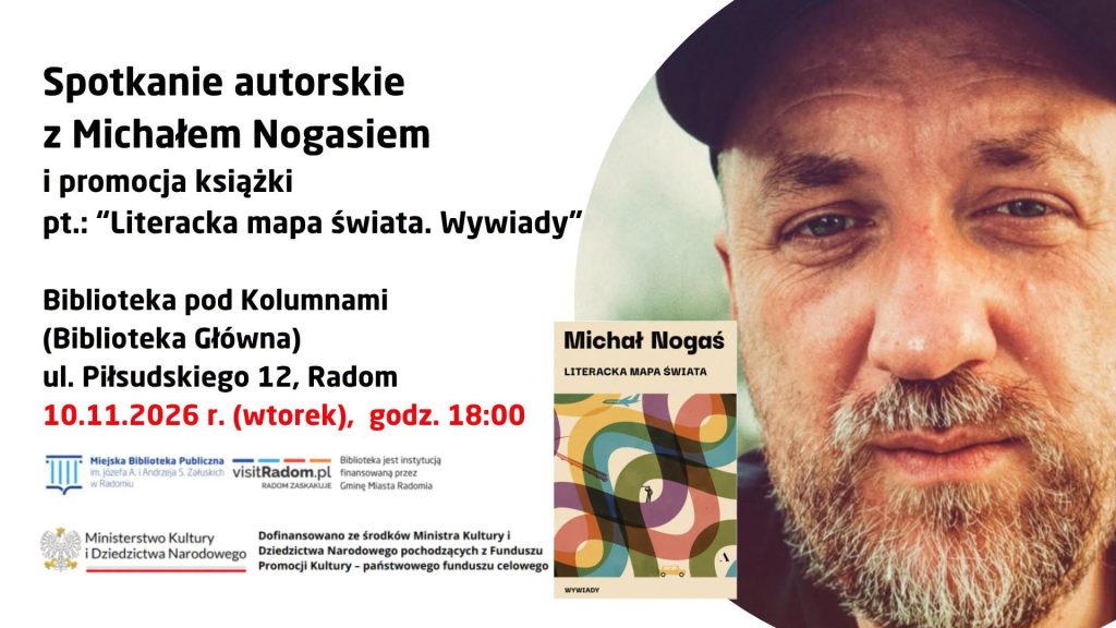 Spotkanie autorskie z Michałem Nogasiem i promocja książki pt. “Literacka mapa świata. Wywiady”.